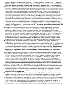 premissas, aplicando o método dedutivo ou indutivo. 5. Concluir formalmente a resolução. RUSSELL, S; NORVIG, P. 
Inteligência