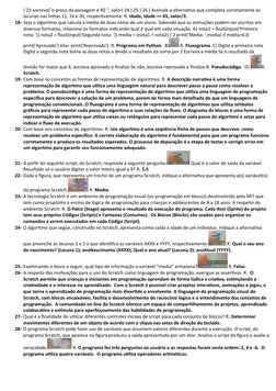 { 23 escreva("o preço da passagem é R$ ", valor) 24 } 25 } 26 } Assinale a alternativa que completa corretamente as 
lacunas