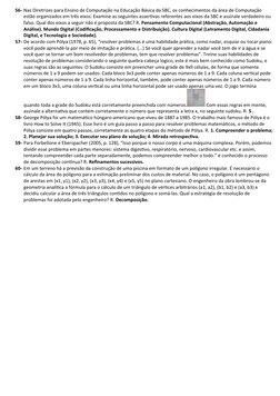 56- Nas Diretrizes para Ensino de Computação na Educação Básica da SBC, os conhecimentos da área de Computação 
estão organiz