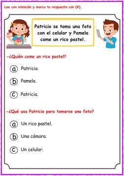 Lee con atención y marca tu respuesta con (X).  
 
 
 
 
 
 
 
 
 
 
 
 
 
 
 
 
 
 
 
 
 
 
Patricio se toma una foto 
con e