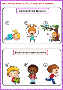 Lee la oración y marca con un (X) la imagen que la representa. 
 
 
 
 
 
 
 
 
 
 
 
 
 
 
 
 
 
 
 
 
 
 
La niña salta la