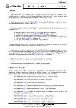 N-270 
REV. E 
 
12 / 2010 
 
7 
1  Escopo 
 
 
1.1  Esta Norma fixa as condições para o projeto mecânico de tanque de su