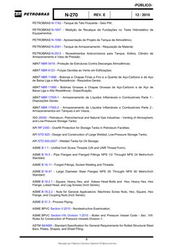 N-270 
REV. E 
 
12 / 2010 
 
8 
PETROBRAS N-1742 - Tanque de Teto Flutuante - Selo PW; 
 
PETROBRAS N-1807 - Medição de