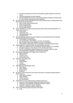 5
b. inversely proportional to the CO2 concentration gradient between the leaf and 
the air 
c. inversely proportional to t
