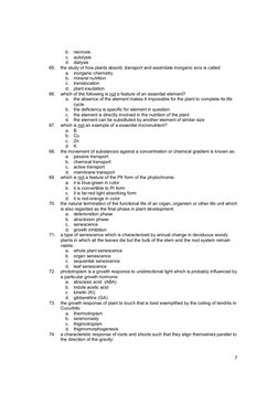 7
b. necrosis 
c. autolysis 
d. dialysis 
65. 
the study of how plants absorb, transport and assimilate inorganic ions is c