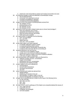 9
d. extends its roots horizontally to explore soil moisture around the root zone 
84. 
the following changes in plant are
