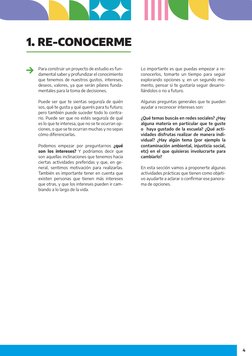 4
1. RE-CONOCERME
Para construir un proyecto de estudio es fun­
damental saber y profundizar el conocimiento 
que tenemos de