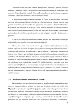 3 
 
Concluindo, temos três coisas distintas: • Magistratura autónoma a controlar a fase de 
inquérito – Ministério Público •