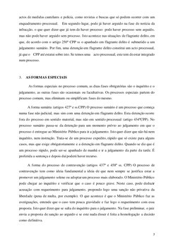 7 
 
actos de medidas cautelares e polícia, como revistas e buscas que só podem ocorrer com um 
enquadramento processual.   E