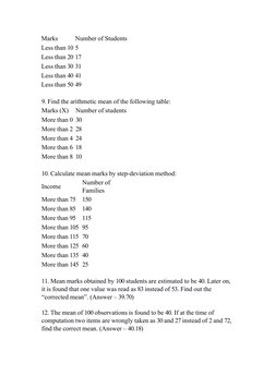 Marks
Number of Students
Less than 10 5
Less than 20 17
Less than 30 31
Less than 40 41
Less than 50 49
9. Find the arithmeti