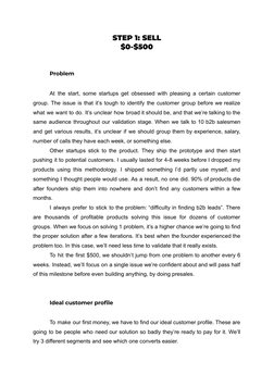STEP 1: SELL
$0-$500
Problem
At the start, some startups get obsessed with pleasing a certain customer
group. The issue is th
