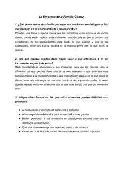 La Empresa de la Familia Gómez
1. ¿Qué puede hacer esta familia para que sus productos se distingan de los
que elaboran otros