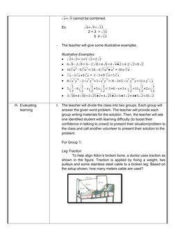 √a+√b cannot be combined.
Ex.
 √4+√9=√13
2 + 3  = √13
      5  ≠ √13
-
The teacher will give some illustrative examples.
Illu