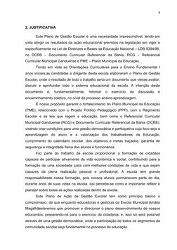 9
2. JUSTIFICATIVA
Este Plano de Gestão Escolar é uma necessidade imprescindível, tendo em
vista atingir os resultados da açã