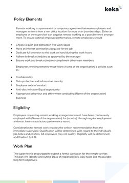 Policy Elements
Remote working is a permanent or temporary agreement between employees and 
managers to work from a non ofﬁce