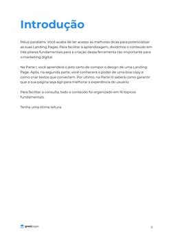 2
Introdução
Meus parabéns. Você acaba de ter acesso às melhores dicas para potencializar 
as suas Landing Pages. Para facili