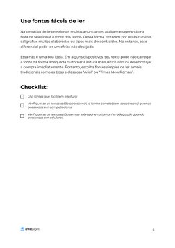 6
Use fontes fáceis de ler
Na tentativa de impressionar, muitos anunciantes acabam exagerando na 
hora de selecionar a fonte