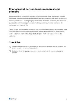 7
Criar o layout pensando nas menores telas 
primeiro
99% dos usuários brasileiros utilizam o celular para acessar a internet