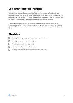 9
Uso estratégico das imagens
Todos os elementos da sua Landing Page devem ter uma função clara e 
definida. Do contrário, sã