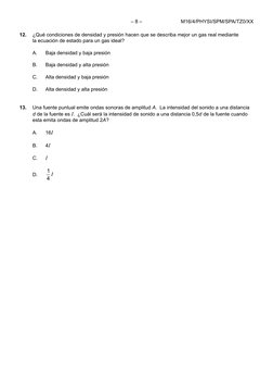 M16/4/PHYSI/SPM/SPA/TZ0/XX
– 8 –
12.	
¿Qué condiciones de densidad y presión hacen que se describa mejor un gas real mediante