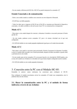 - En este estado a diferencia del HC-06, el HC-05 no puede interpretar los comandos AT
Estado Conectado o de comunicación
- E