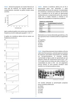 6 
 
F0532 – (Enem) Ao pesquisar um resistor feito de um 
novo tipo de material, um cientista observou o 
comportamento mos