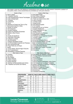 1.
Este espaço é para que você distribua as características acima conforme seu estilo pessoal. Acrescente a qualquer um
dos q