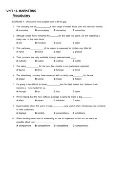 UNIT 13. MARKETING
EXERCISE 1.  Choose the most suitable word to fill the gap. 
1
The company will be                       a