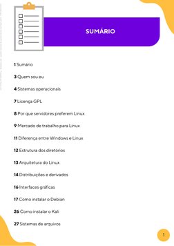 SUMÁRIO
1 Sumário
3 Quem sou eu
4 Sistemas operacionais
7 Licença GPL
8 Por que servidores preferem Linux
9 Mercado de trabal