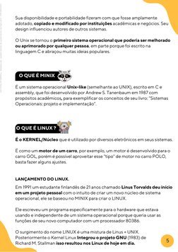 O QUE É MINIX
Sua disponibilidade e portabilidade fizeram com que fosse amplamente
adotado, copiado e modificado por institui