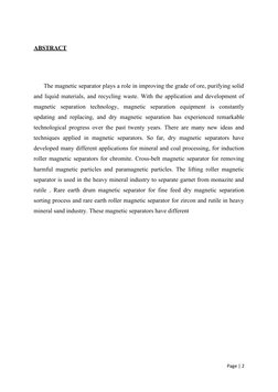 ABSTRACT
      The magnetic separator plays a role in improving the grade of ore, purifying solid
and liquid materials, and r