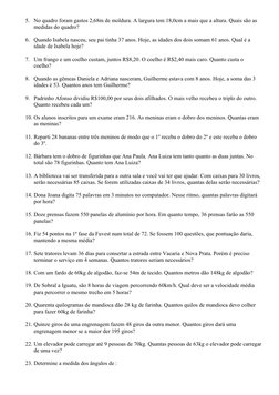 5. No quadro foram gastos 2,68m de moldura. A largura tem 18,0cm a mais que a altura. Quais são as 
medidas do quadro?
6. Qua