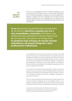 El PIC es una Modalidad de Plan de Manejo Sostenible y/o de 
Conservación de los bosques nativos, con un enfoque de planifica