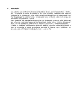0.1
Aplicación
Las tuberías que conducen materiales combustibles, tóxicos, corrosivos cáusticos o ácidos,
etc., localizadas e