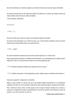 Traducciones Isekai Project | 6   
  
Aun siendo estirado, aun siendo arrugado, aun siendo envuelto, ese nudo se negó a ret