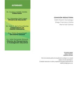 Dr. Gustavo Adolfo Valdés
Gobernador 
Lic. Práxedes Ytatí López
Ministra de Educación
Dr. Julio C. de la Cruz Navias
Subsecre
