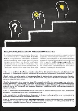 5
        RESOLVER PROBLEMAS PARA APRENDER MATEMÁTICA 
   Que sea un problema desafiante pero adecuado al nivel del conocimie