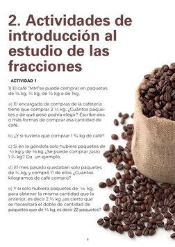8
2. Actividades de 
introducción al 
estudio de las 
fracciones
       ACTIVIDAD 1 
1) El café “MM”se puede comprar en paque