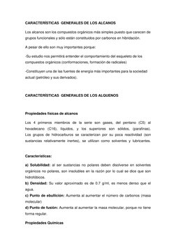 CARACTERÍSTICAS  GENERALES DE LOS ALCANOS 
Los alcanos son los compuestos orgánicos más simples puesto que carecen de 
grupos