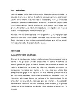 Uso y aplicaciones  
Las aplicaciones de los alcanos pueden ser determinadas bastante bien de 
acuerdo al número de átomos de