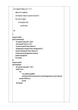 (b) f=open(“data.csv”,”r”)
data=csv.reader()
cls=input(“class to search record”)
for row in data: