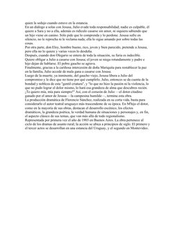 quien la sedujo cuando estuvo en la estancia. 
En un diálogo a solas con Jesusa, Julio evade toda responsabilidad; nadie es c