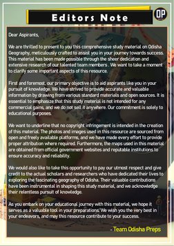 E d i t o r s  N o t e
Dear Aspirants,
We are thrilled to present to you this comprehensive study material on Odisha 
Geograp