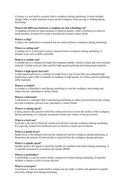 A fixture is a tool used to securely hold a workpiece during machining. It often includes 
clamps, bolts, or other fasteners