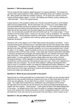 Question 1: Tell me about yourself.
This is usually the first question asked because it is a good icebreaker. You should