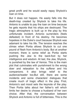 great profit and he would easily repay Shylock’s
loan on time.
But it does not happen. He easily falls into the
death-trap  c