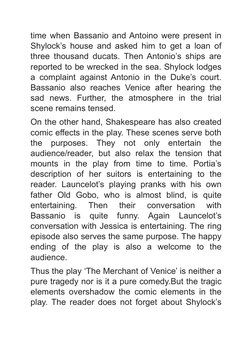 time when Bassanio and Antoino were present in
Shylock’s house and asked him to get a loan of
three thousand ducats. Then Ant