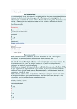 Marcar questão
Texto da questão
A responsabilidade social das empresas e o comportamento ético dos administradores fazem
part