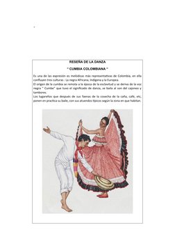 -
 
RESEÑA DE LA DANZA
“ CUMBIA COLOMBIANA “
Es una de las expresión es melódicas más representativas de Colombia, en ella
co