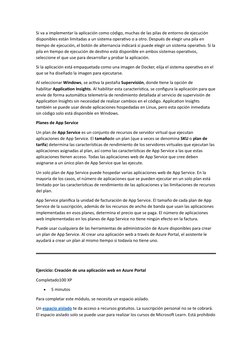 Si va a implementar la aplicación como código, muchas de las pilas de entorno de ejecución 
disponibles están limitadas a un